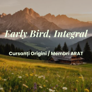 Early bird, integral cursanti origini sau membri ARAT